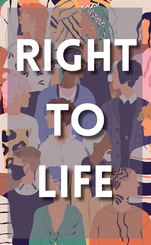 Right to Life: A Human Rights Anthology (Paperback)