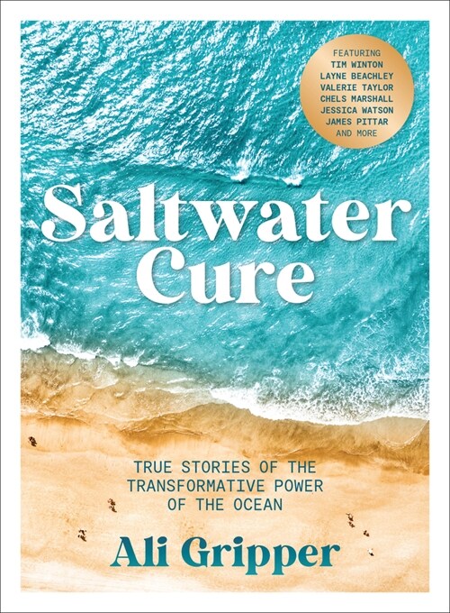 Saltwater Cure: True Stories of the Transformative Power of the Ocean (Paperback)