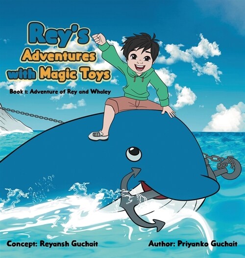 Reys Adventures with Magic Toys: Book 1: Adventure of Rey and Whaley (Hardcover)