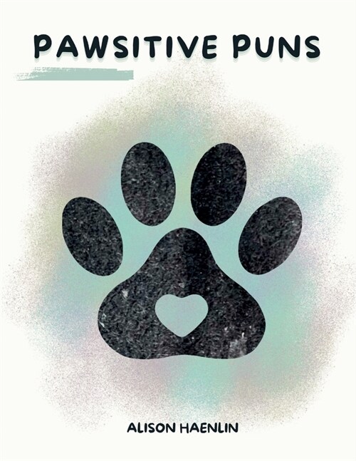 Pawsitive Puns (Paperback)