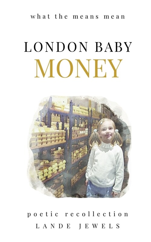 London Baby Money: what the means mean (Paperback)