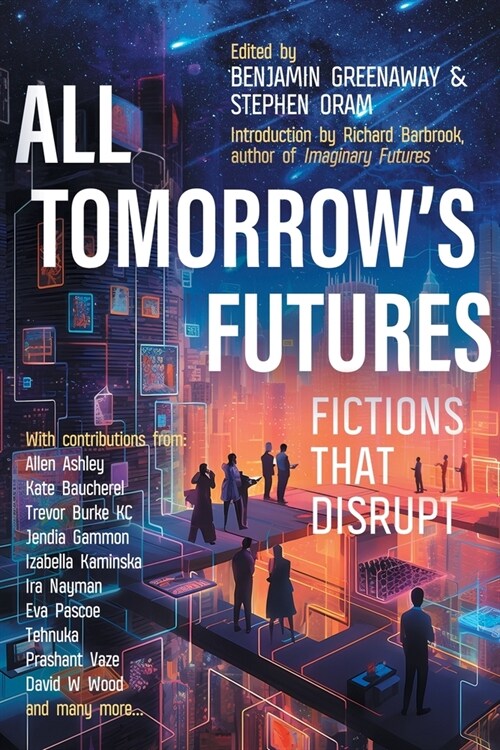 All Tomorrows Futures: Fictions That Disrupt (Paperback)