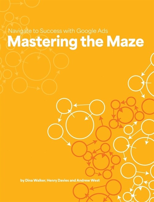 Mastering the Maze: Navigate to Success with Google Ads (Paperback)