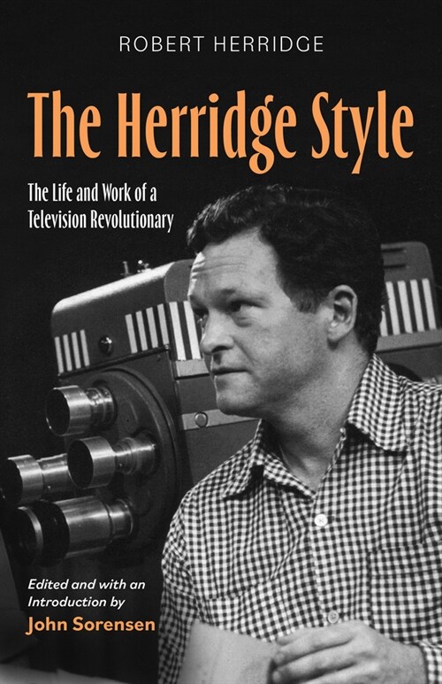 The Herridge Style: The Life and Work of a Television Revolutionary (Paperback)