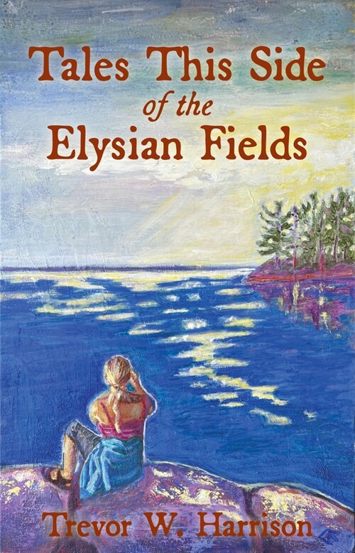 Tales This Side of the Elysian Fields (Paperback)