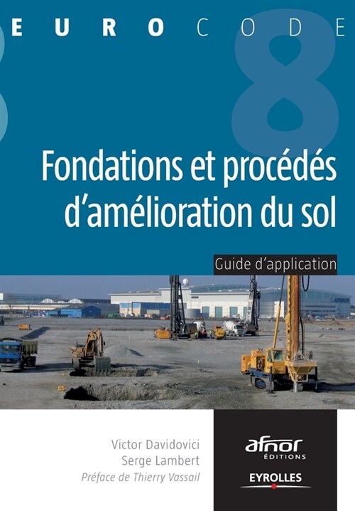 Fondations et proc?? dam?ioration du sol: Guide dapplication de lEurocode 8 (parasismique). (Paperback)