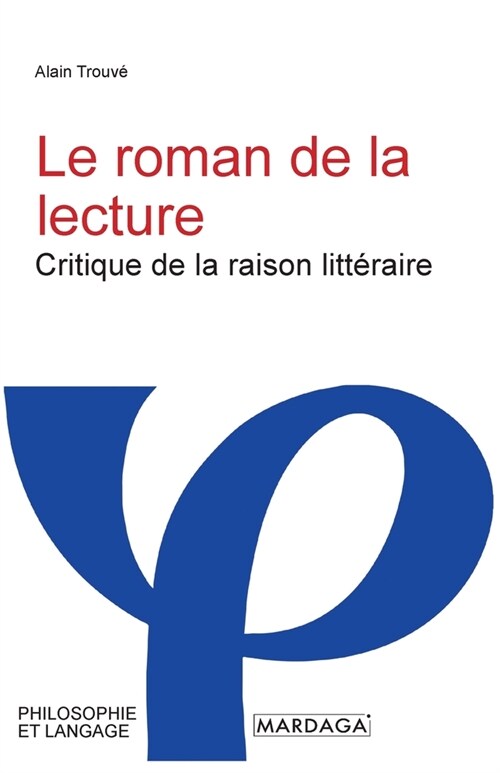 Le roman de la lecture: Critique de la raison litt?aire (Paperback)