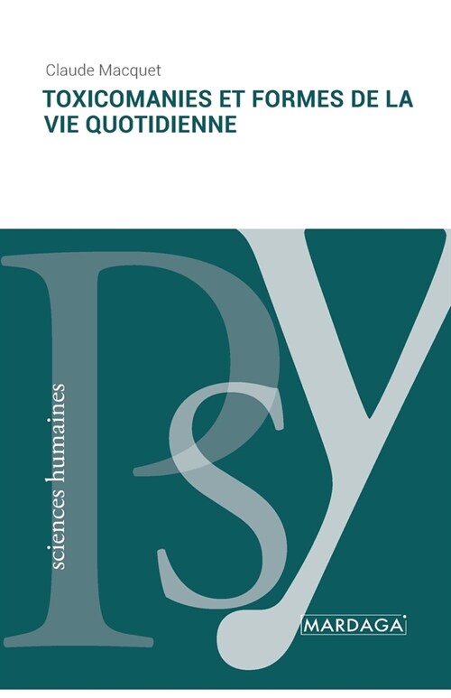 Toxicomanies et formes de la vie quotidienne (Paperback)