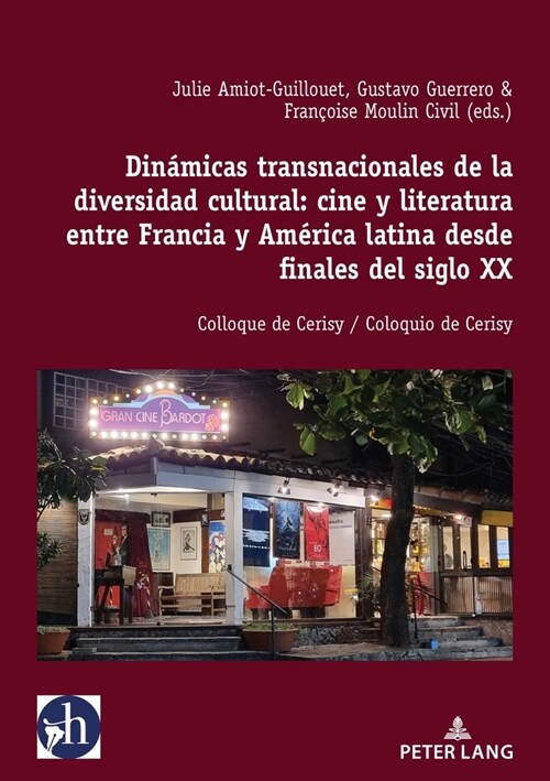 Din?icas Transnacionales de la Diversidad Cultural: Cine Y Literatura Entre Francia Y Am?ica Latina Desde Finales del Siglo XX: Colloque de Cerisy / (Paperback)