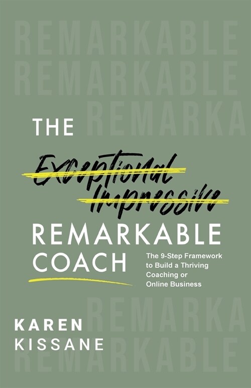 The Remarkable Coach: The 9-Step Framework to Build a Thriving Coaching or Online Business (Paperback)