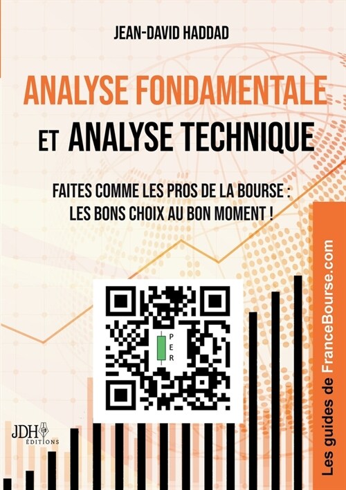 Analyse fondamentale et analyse technique: Faites comme les pros de la Bourse: les bons choix au bon moment ! (Paperback)