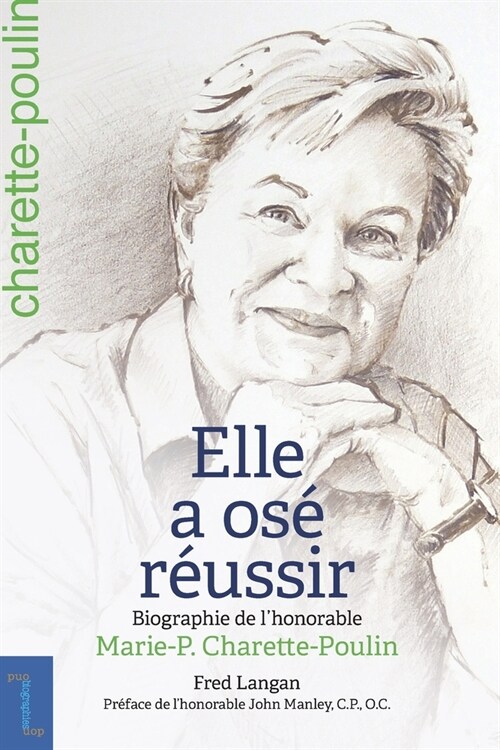 Elle a Os?R?ssir: Biographie de lHonorable Marie-P. Charette-Poulin (Paperback)