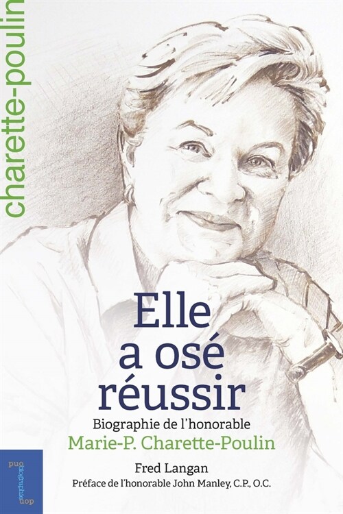 Elle a Os?R?ssir: Biographie de lHonorable Marie-P. Charette-Poulin (Hardcover)