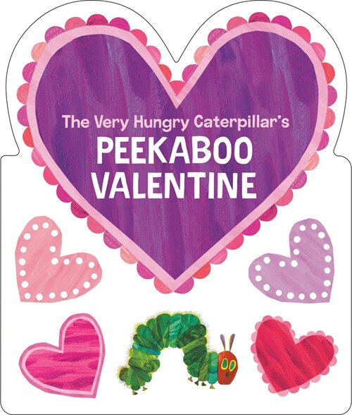 The Very Hungry Caterpillars Peekaboo Valentine (Board Books)