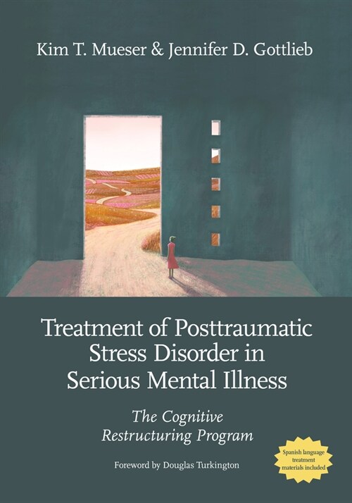 Treatment of Posttraumatic Stress Disorder in Serious Mental Illness: The Cognitive Restructuring Program (Paperback)