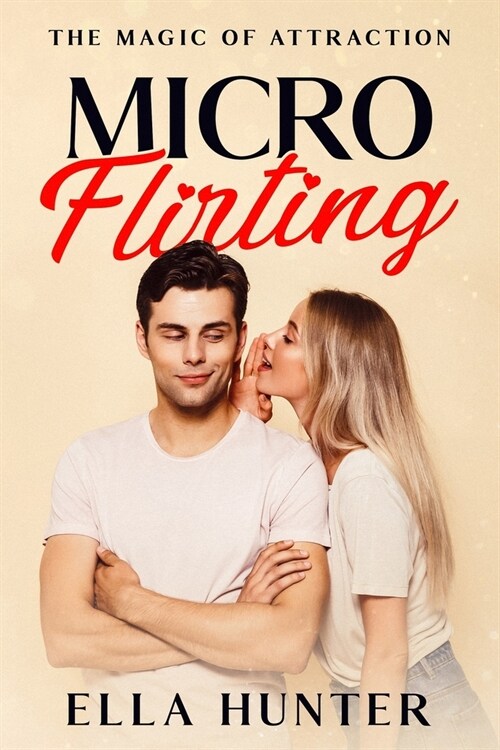 Micro-Flirting: The Magic of Attraction (Paperback)