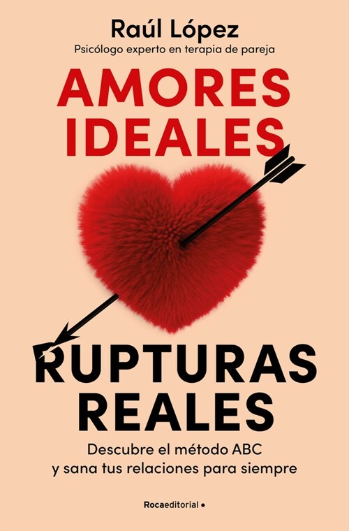 Amores Ideales Rupturas Reales / Ideal Loves, Real Breakups (Paperback)