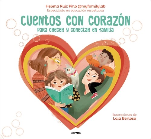 Cuentos Con Coraz?: Historias Para Crecer Y Conectar En Familia / Stories with Heart (Hardcover)