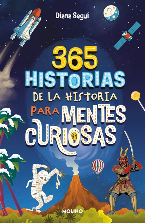 365 Historias de la Historia Para Mentes Curiosas: Los Datos, Las An?dotas Y Lo S Secretos Mejor Guardados / 365 Stories of History for Curious Minds (Paperback)