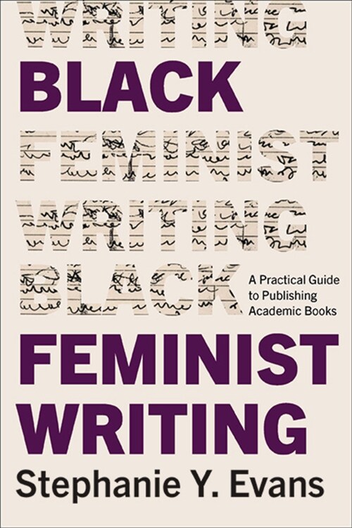 Black Feminist Writing: A Practical Guide to Publishing Academic Books (Paperback)