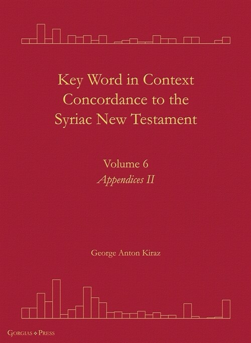 Key Word in Context Concordance to the Syriac New Testament: Volume 6 (Appendices II) (Hardcover)
