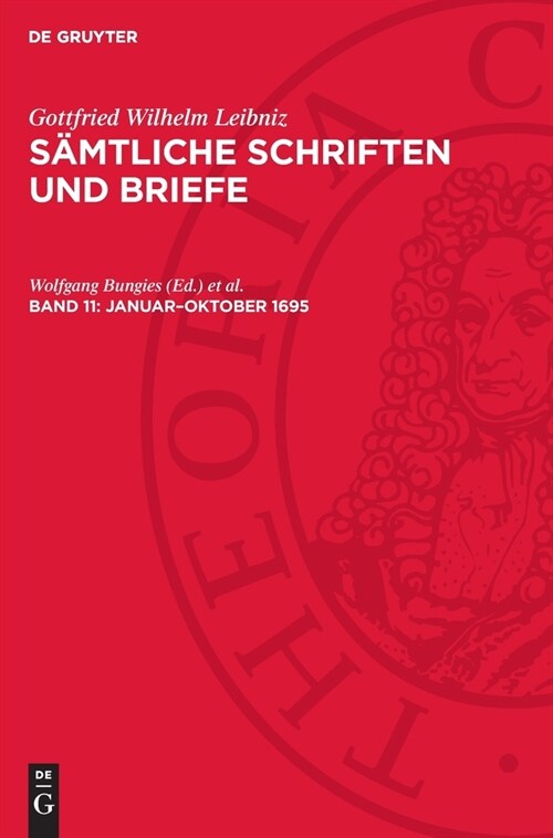 Reihe I: Allgemeiner Politischer Und Historischer Briefwechsel, Band 11: Januar-Oktober 1695 (Hardcover, Reprint 2024)