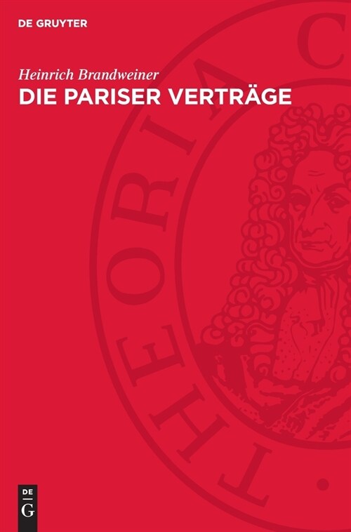 Die Pariser Vertr?e: In Deutscher, Englischer Und Franz?ischer Sprache (Hardcover, Reprint 2024)