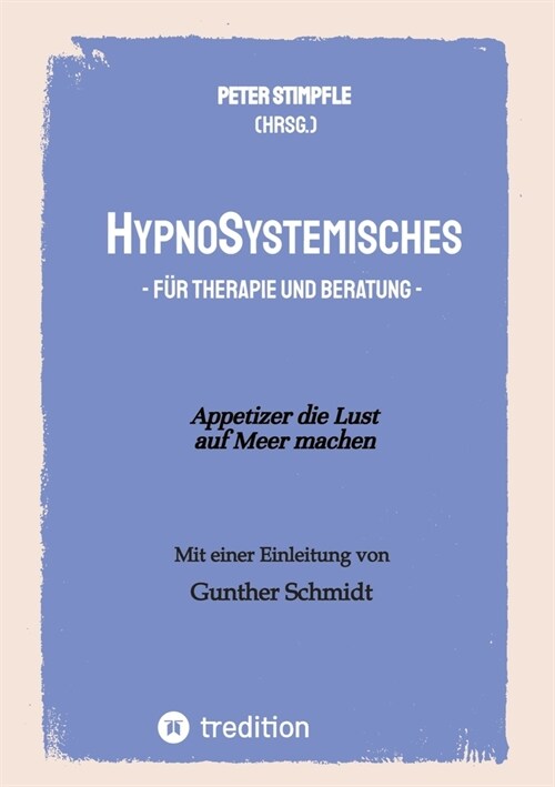 HypnoSystemisches - f? Therapie und Beratung -: Appetizer die Lust auf Meer machen (Paperback)