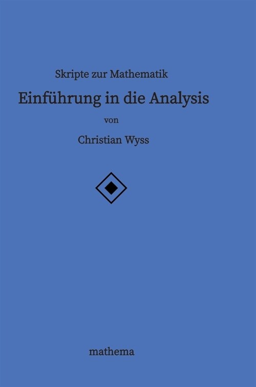 Skripte zur Mathematik - Einf?rung in die Analysis (Hardcover)