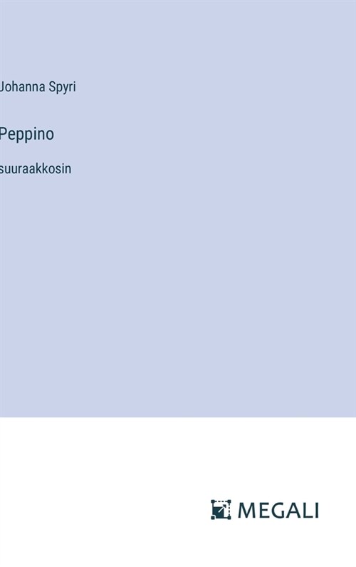 Peppino: suuraakkosin (Hardcover)