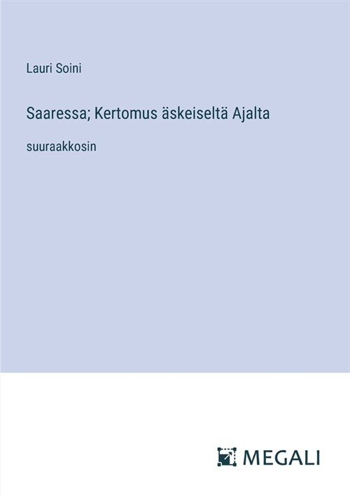 Saaressa; Kertomus ?keiselt?Ajalta: suuraakkosin (Paperback)