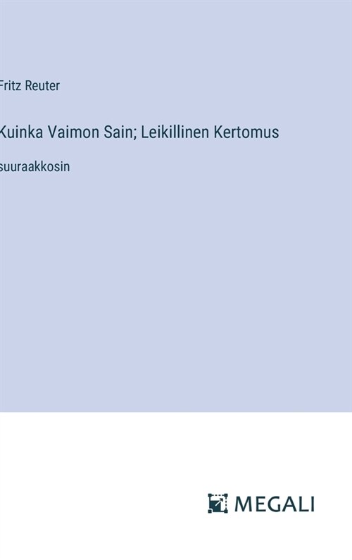 Kuinka Vaimon Sain; Leikillinen Kertomus: suuraakkosin (Hardcover)