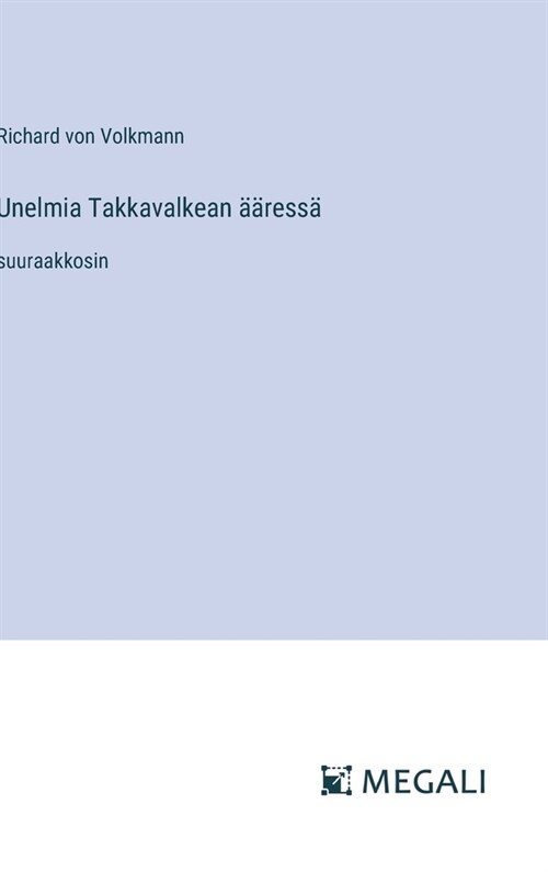 Unelmia Takkavalkean 狎ress? suuraakkosin (Hardcover)