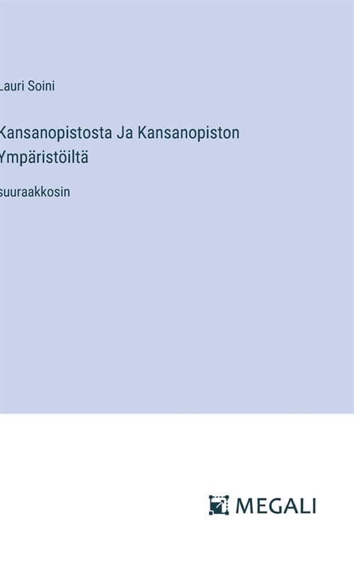 Kansanopistosta Ja Kansanopiston Ymp?ist?lt? suuraakkosin (Hardcover)