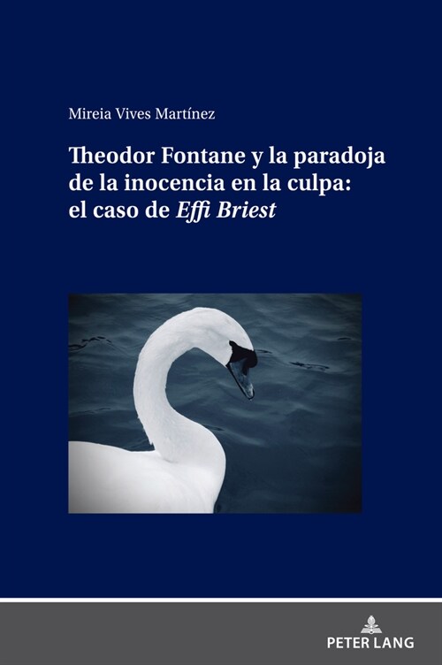 Theodor Fontane Y La Paradoja de la Inocencia En La Culpa: El Caso de Effi Briest (Hardcover)