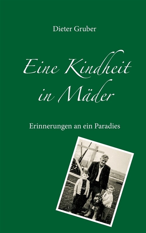 Eine Kindheit in M?er: Erinnerungen an ein Paradies (Paperback)