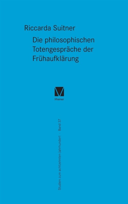 Die philosophischen Totengespr?he der Fr?aufkl?ung (Hardcover)