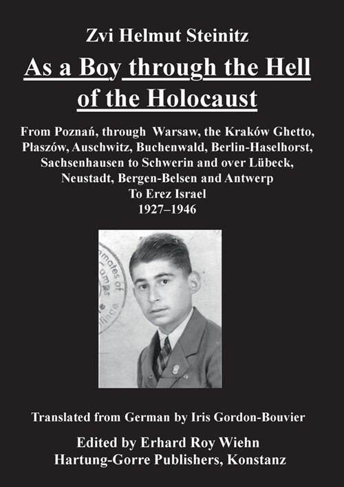 As a Boy through the Hell of the Holocaust: From Poznan, through Warsaw, the Krakow Ghetto, Plaszow, Auschwitz, Buchenwald, Berlin-Haselhorst, Sachsen (Paperback)