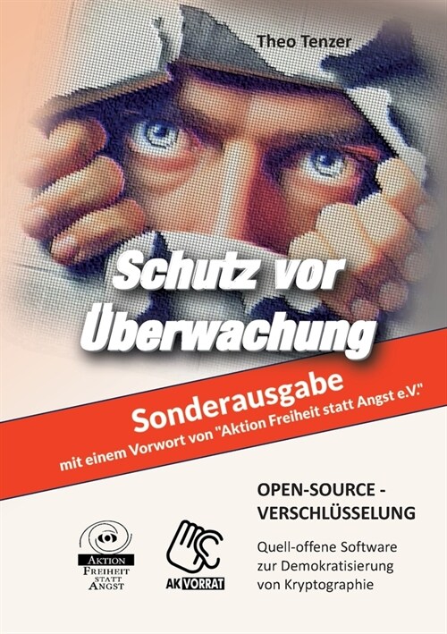 Open- Source- Verschl?selung - Sonderausgabe: Quell-offene Software zur Demokratisierung von Kryptographie: Schutz vor ?erwachung (Paperback)