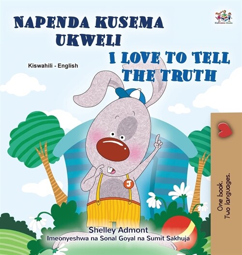 I Love to Tell the Truth (Swahili English Bilingual Book for Kids) (Hardcover)