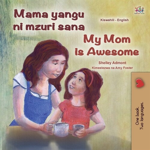 My Mom is Awesome (Swahili English Bilingual Book for Kids) (Paperback)