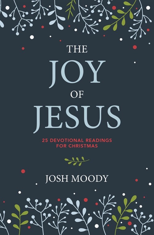 The Joy of Jesus: 25 Devotional Readings for Christmas (Hardcover)