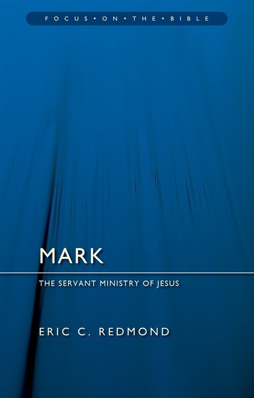Mark: The Servant Ministry of Jesus (Paperback)