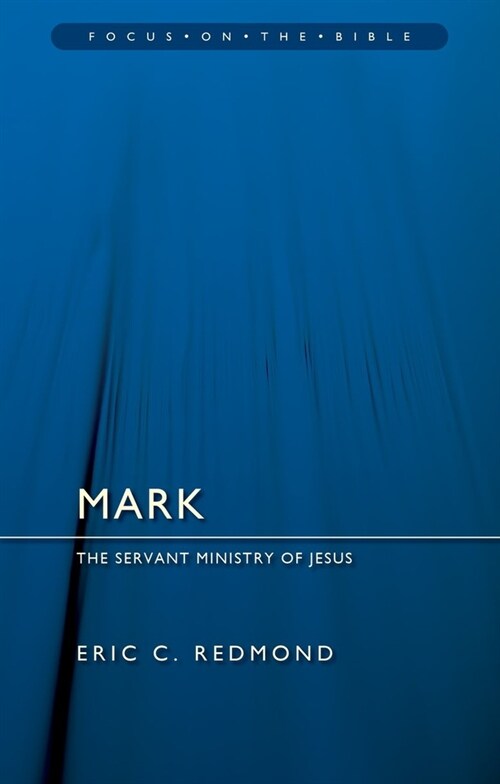 Mark : The Servant Ministry of Jesus (Paperback)