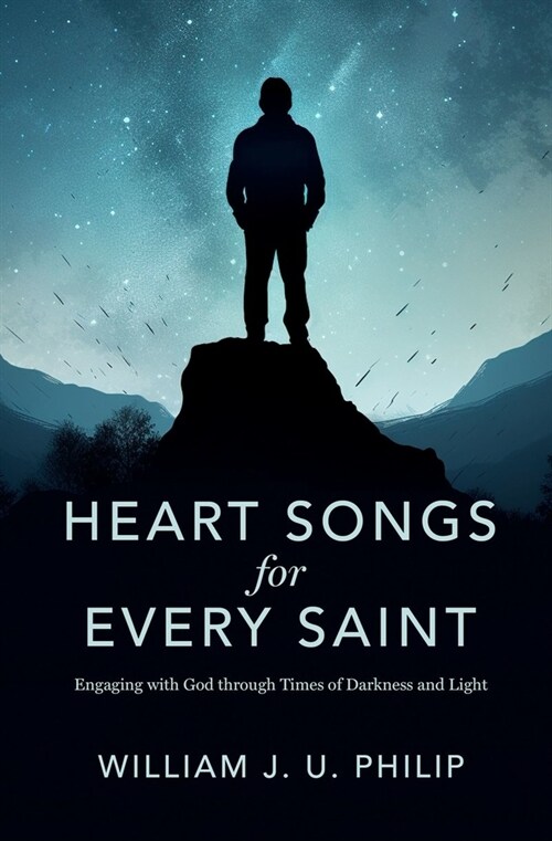 Heart Songs for Every Saint : Engaging with God Through Times of Darkness & Light (Paperback)