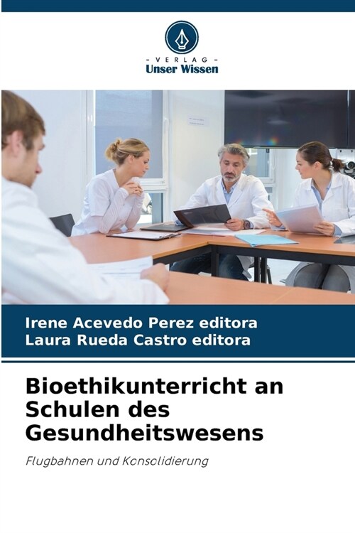 Bioethikunterricht an Schulen des Gesundheitswesens (Paperback)