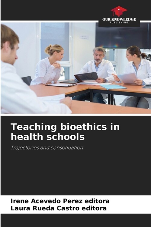 Teaching bioethics in health schools (Paperback)
