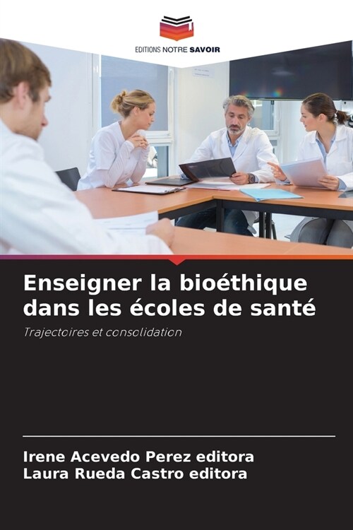 Enseigner la bio?hique dans les ?oles de sant? (Paperback)