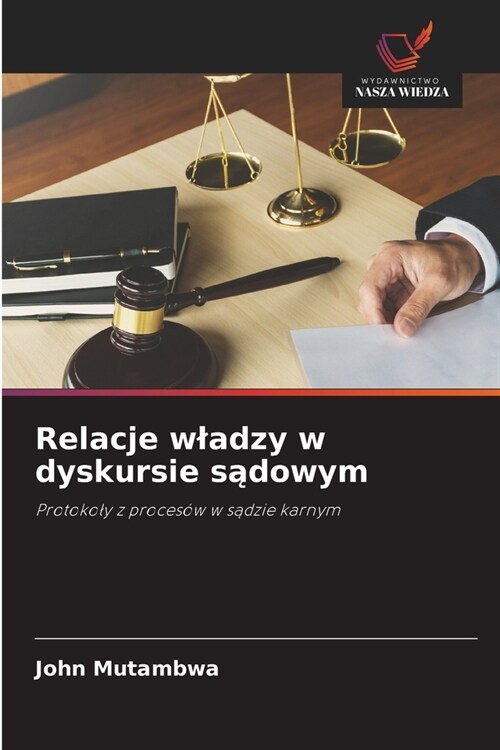 Relacje wladzy w dyskursie sądowym (Paperback)