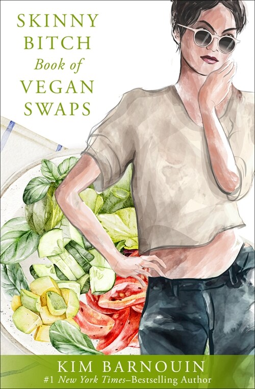 Skinny Bitch Book of Vegan Swaps (Paperback)
